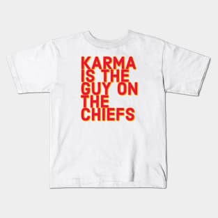 Karma is the guy on the chiefs Kids T-Shirt